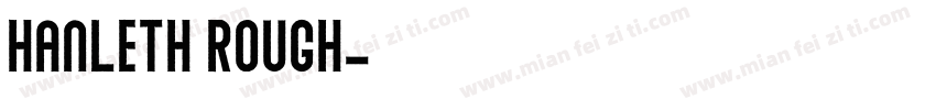 Hanleth rough字体转换